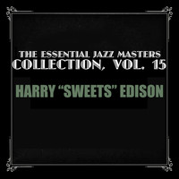 Harry "Sweets" Edison - The Essential Jazz Masters Collection, Vol. 15