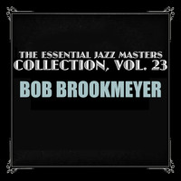 Bob Brookmeyer - The Essential Jazz Masters Collection, Vol. 23