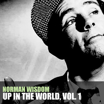 Norman Wisdom - Up in the World, Vol. 1