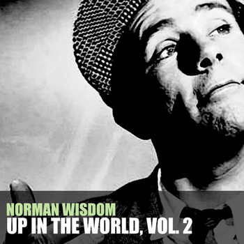 Norman Wisdom - Up in the World, Vol. 2