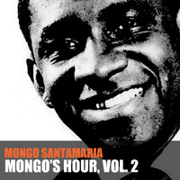 Mongo Santamaría - Mongo's Hour, Vol. 2