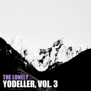Various Artists - The Lonley Yodeller, Vol. 3