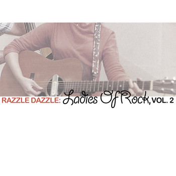 Various Artists - Razzle Dazzle: Ladies of Rock, Vol. 2