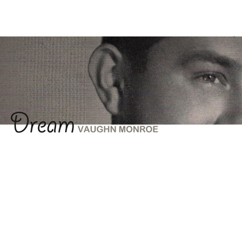 Vaughn Monroe - Dream