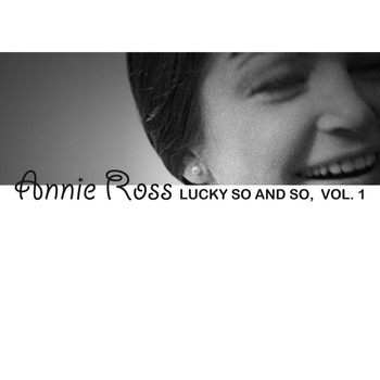 Annie Ross - Lucky so and so, Vol. 1