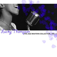 Lucky Thompson - The Jazz Masters Collection, Vol. 3