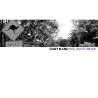 Dany Mann - Wie gefährlich