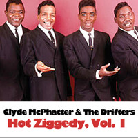 Clyde McPhatter & The Drifters - Hot Ziggedy, Vol. 1