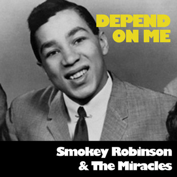 Smokey Robinson & The Miracles - Depend on Me