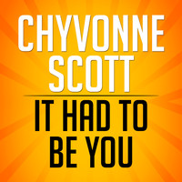 Chyvonne Scott - It Had to Be You - Ringtone
