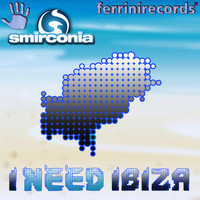 Smirconia - I Need Ibiza