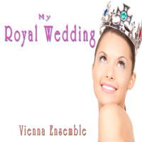 Vienna Ensemble - My Royal Wedding
