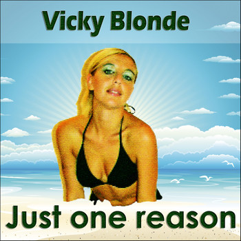 Vicky Blonde - Just One Reason