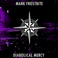 Mark Frostbite - Diabolical Mercy (Explicit)