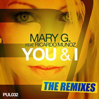 Mary G. feat. Ricardo Munoz - You & I (The Remix-Edits)