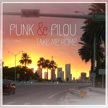 Funk & Filou - Take Me Home