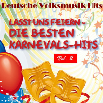 Various Artists - Deutsche Volksmusik Hits: Lasst uns feiern - Die besten Karnevals-Hits, Vol. 2