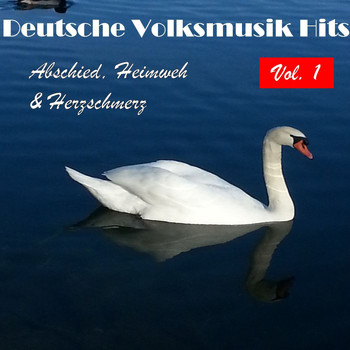 Various Artists - Deutsche Volksmusik Hits - Abschied, Heimweh & Herzschmerz, Vol. 1