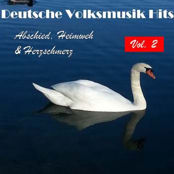 Various Artists - Deutsche Volksmusik Hits - Abschied, Heimweh & Herzschmerz, Vol. 2