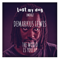 Demarkus Lewis - The World Is You EP