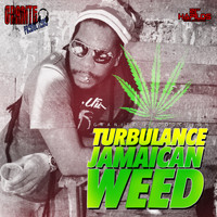 Turbulance - Jamaican Weed - Single