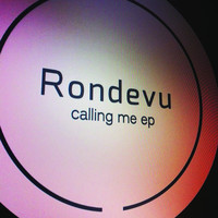 Rondevu - Calling Me EP
