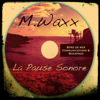 M.Waxx - La pause sonore