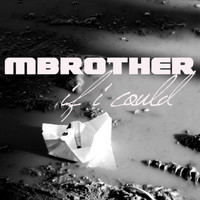 MBrother - If I Could