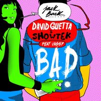 David Guetta & Showtek - Bad (feat. Vassy) (Radio Edit)