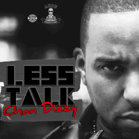 Chan Dizzy - Less Talk