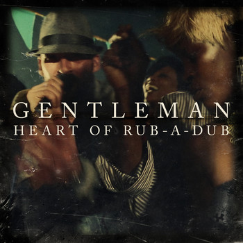 Gentleman - Heart Of Rub-A-Dub