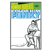 The Howard Roberts Quartet - This Is Howard Roberts Color Him Funky