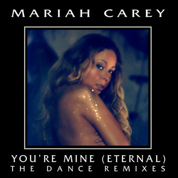 Mariah Carey - You're Mine (Eternal) (The Dance Remixes)
