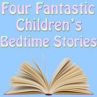Kate Ashton - Four Fantastic Children's Bedtime Stories