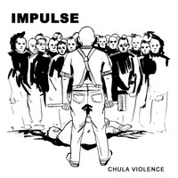 Impulse - Chula Violence
