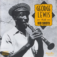 George Lewis - George Lewis with Kid Shots
