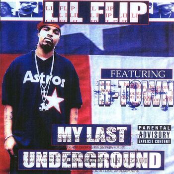 Lil Flip - My Last Underground (Explicit)