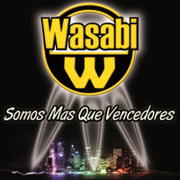 Wasabi - Somos Mas Que Vencedores