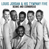 Louis Jordan & His Tympany Five - Beans and Corm Bread