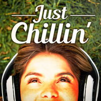 Chill Out - Just Chillin' (Chillout and Lounge Music for Staying Zen and Laidback)