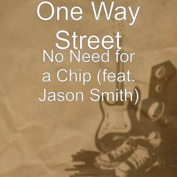 Jason Smith - No Need for a Chip (feat. Jason Smith)
