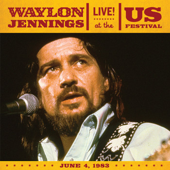 Waylon Jennings - Live At The US Festival, 1983 (Live From San Bernadino/1983)