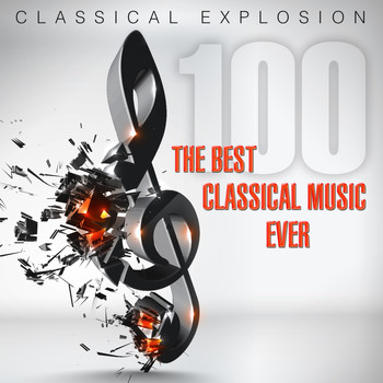 Various Artists - Classical Explosion: The Best Classical Music Ever