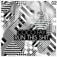 Coco Fay - Run This Shit (Explicit)