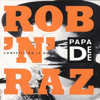 Rob n Raz - Competition Is None (feat. Papa Dee)