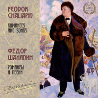 Feodor Chaliapin - Feodor Chaliapin: Romances and Songs