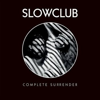 Slow Club - Complete Surrender - Single
