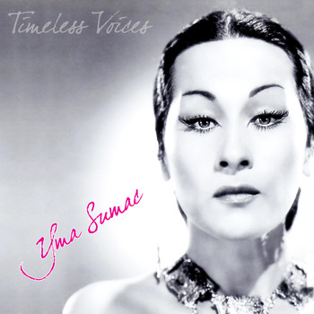 Yma Sumac - Timeless Voices: Yma Sumac