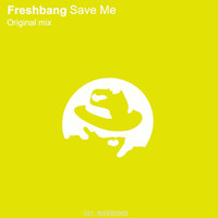 Freshbang - Save Me