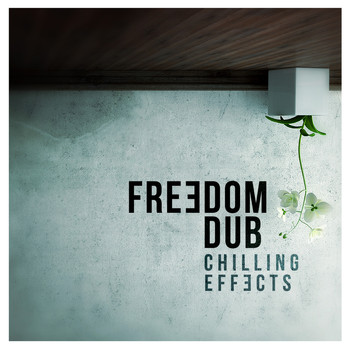 Freedom Dub - Chilling Effects